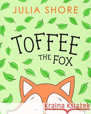 Toffee the Fox Julia Shore, Andrew Shore 9798668255108