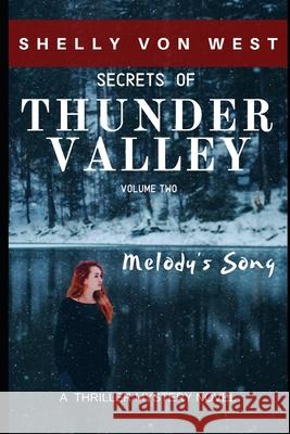 Secrets of Thunder Valley: Volume Two Melody's Song Shelly Von West 9798668259755