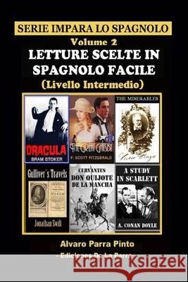 Letture Scelte in Spagnolo Facile Volume 2 Alvaro Parra Pinto 9798668296507