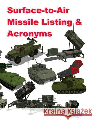 Surface‐to‐Air Missile Listing & Acronyms Ayala, Luis 9798668315529