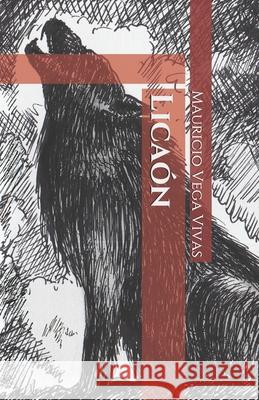 Licaón Mauricio Vega Vivas 9798668324484 Independently Published