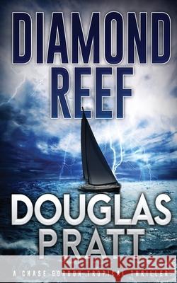 Diamond Reef: A Chase Gordon Tropical Thriller Pratt, Douglas 9798668351503 Independently published