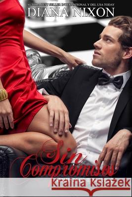 Sin Compromisos Diana Nixon, Gladys Aviles 9798668392346 Independently Published