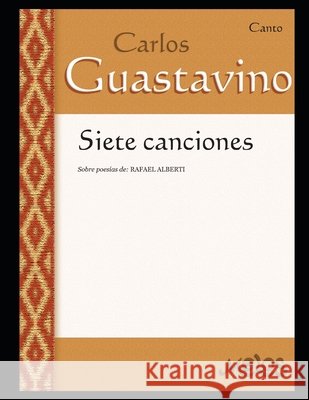Siete canciones: Sobre poesías de Rafael Alberti Argentina, Melos 9798668458400 Independently published