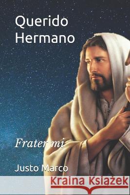 Querido Hermano: Frater mi Justo Marco 9798668509430