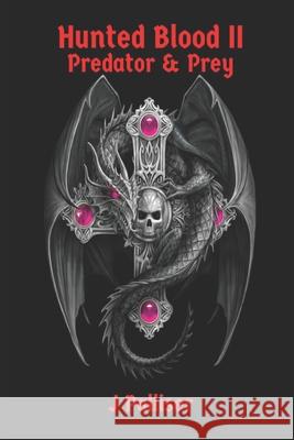 Hunted Blood II: Predator & Prey J Palliser   9798668530847 Independently Published