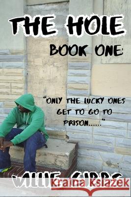 The Hole: Book One Dameon Gibbs, Willie Gibbs 9798668606795