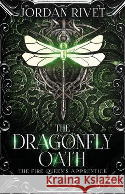 The Dragonfly Oath Rivet Jordan Rivet 9798668670574