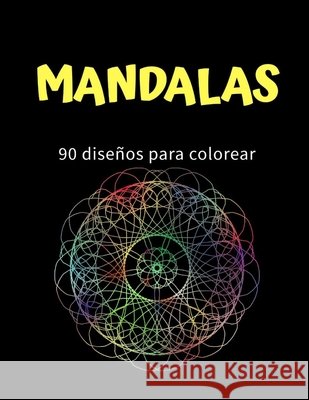 Mandalas: 90 pictures Carrasco, Emilio 9798668708789 Independently Published