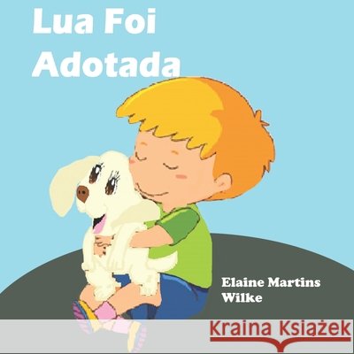 Lua Foia Adotada Wilke, Elaine Martins 9798668972869
