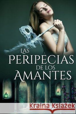 Las peripecias de los amantes López, Laura a. 9798669070212
