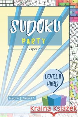 Sudoku Party: Superior, Level II Hard Riverol Pérez, Susano José 9798669084813