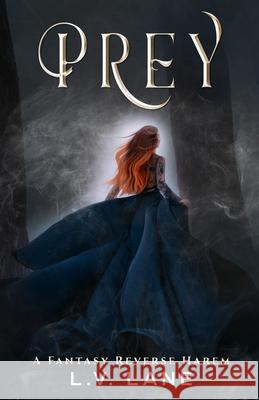 Prey: A Fantasy Reverse Harem (Omegaverse) LIV Lane L V Lane  9798669222024 Independently Published