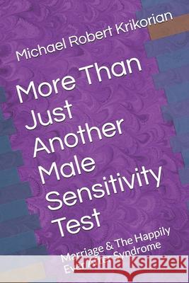More Than Just Another Male Sensitivity Test Krikorian Michael Robert Krikorian 9798669240295