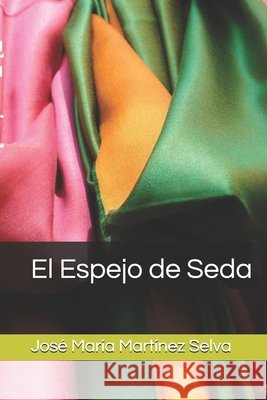 El Espejo de Seda Martínez Selva, José María 9798669291266