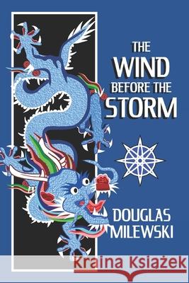 The Wind Before the Storm Douglas Milewski 9798669343002