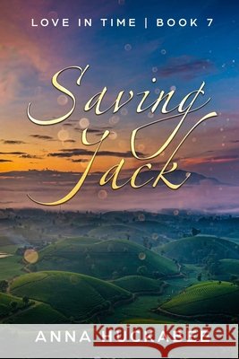 Saving Jack Anna Huckabee 9798669470784 Independently Published