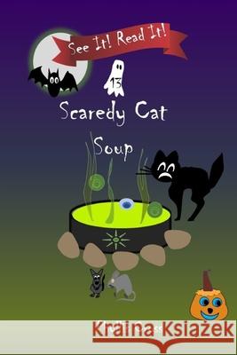 Scaredy Cat Soup Phyllis Cross 9798669497668 Independently Published