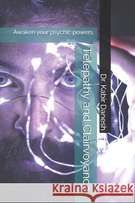 Telepathy and Clairvoyance Danesh Dr. Kabir Danesh 9798669517960 Independently published