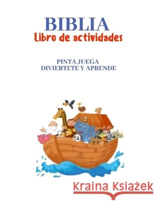 Biblia libro de actividades: Juega diviertete y aprende Carrasco, Emilio 9798669543495 Independently Published