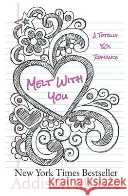 Melt With You Addison Moore 9798669564179