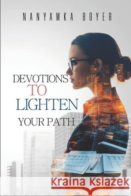 Devotions To Lighten Your Path Nanyamka a Boyer 9798669574703