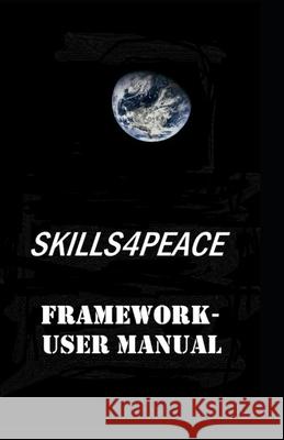 Skills4Peace User Manual Sylvester Walter W. Sylvester 9798669664930