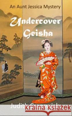 Undercover Geisha Judith Cranswick   9798669673949 Independently Published