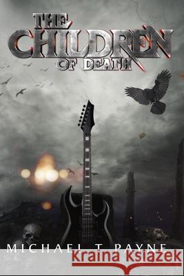 The Children of Death Payne Michael T Payne 9798669733353