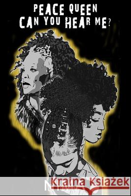 Peace Queen! Can You Hear Me? Nima Shiningstar-El, Wallace Ford, Born Free 9798669755676 Independently Published