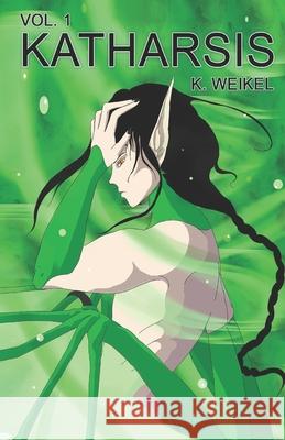 Katharsis, Vol. 1 K Weikel 9798669770280