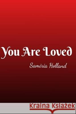 You Are Loved Holland Samiria Holland 9798669775155
