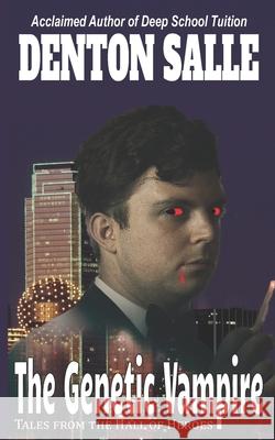 The Genetic Vampire Denton Salle 9798669790202 Independently Published