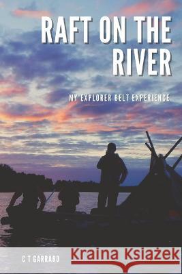 Raft On The River: Scandinavian Explorer Belt C T Garrard   9798669838348 Independently Published