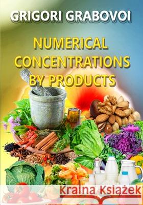 Numerical Concentrations by Products Grigori Grabovoi, Edilma Angel * Eam Publishing 9798670049337
