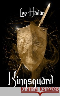 Kingsguard: Book One of The Wings of Oberon Lee Hadan 9798670071512