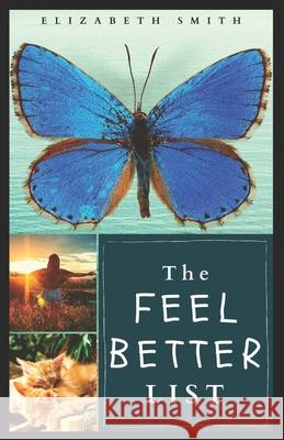 The Feel Better List Elizabeth Smith 9798670119368 Independently Published