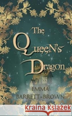 The Queen's Dragon Emma Barrett-Brown 9798670178297