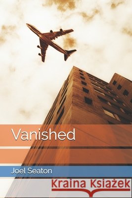 Vanished Seaton, Joel 9798670215725 Independently Published