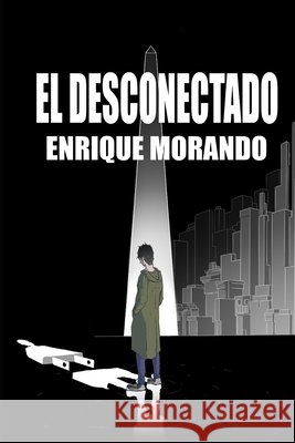 El desconectado Morando, Enrique 9798670320481 Independently Published