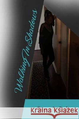 Walking In Shadows Doyce A Taylor 9798670365437 Independently Published