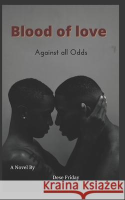 Blood of Love Friday Dese Friday 9798670551182