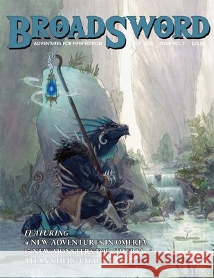 BroadSword Monthly #7: Adventures for Fifth Edition Craig, Scott, Gilyot, Benjamin, Lazaro, Matias 9798670639675 Independently Published