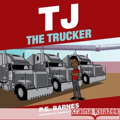 TJ the Trucker Barnes, P. E. 9798670652117 Independently Published
