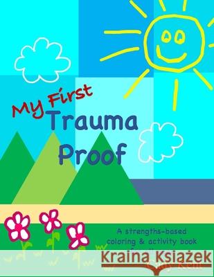 My First Trauma Proof Cady Kent 9798670694759