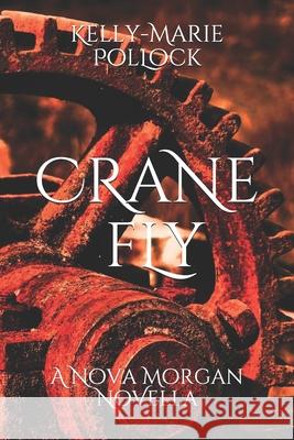 Crane Fly Pollock Kelly-Marie Pollock 9798670849586