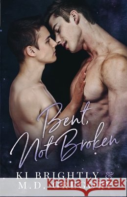 Bent, Not Broken Gregory, Ki Brightly 9798671028164