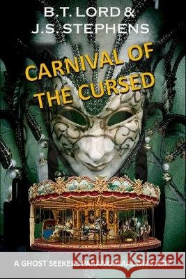 Carnival of the Cursed J S Stephens B T Lord  9798671163773 Independently Published