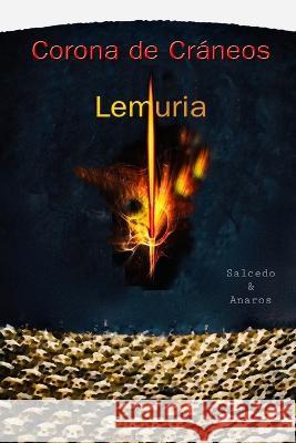 Lemuria: Corona de Cráneos José Enrique Salcedo, Nicolás García Anaros 9798671596878