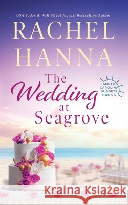 The Wedding At Seagrove Hanna, Rachel 9798671737370 Independently Published